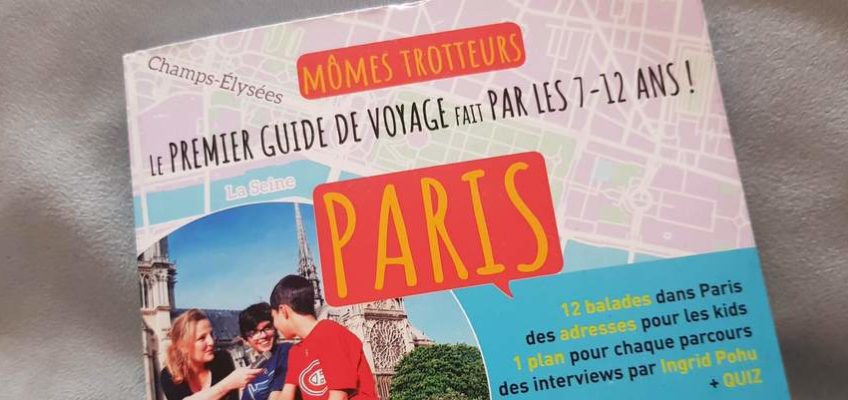Mômes Trotteurs, guide de voyage sur Paris pour les enfants