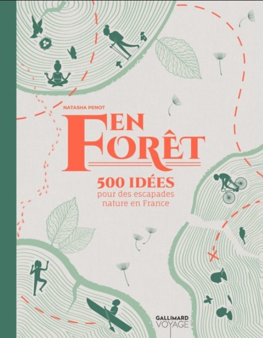 guide Gallimard voyage : en forêt, 500 idées pour des escapades nature en France